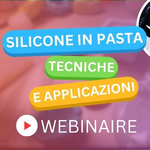 WEBINAR SILICONE IN PASTA TECNICHE E APPLICAZIONI